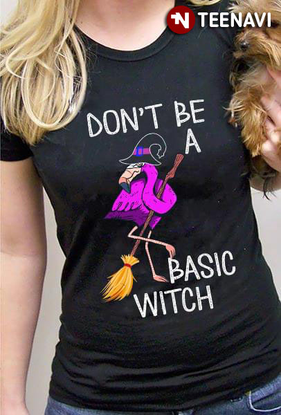 Don't Be A Basic Witch Flamingo Halloween