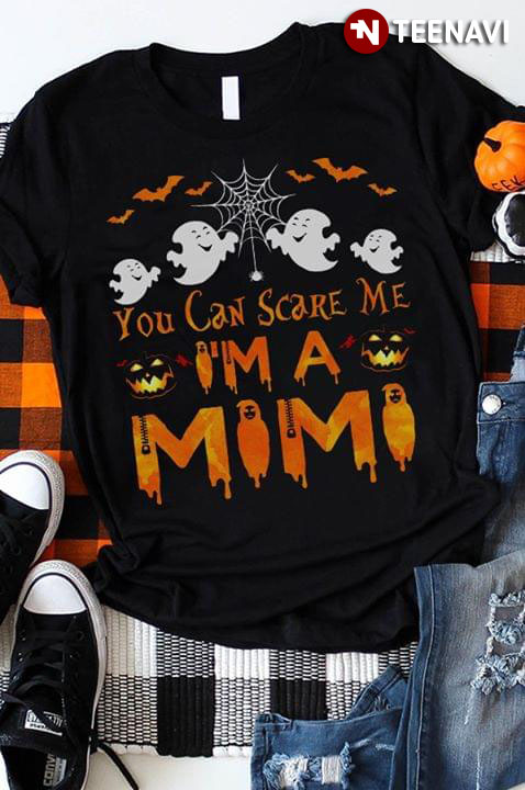 You Can Scare Me I'm A Mimi Boo Halloween