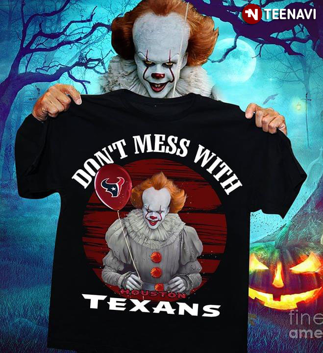 Don’t Mess With The Houston Texans Pennywise IT