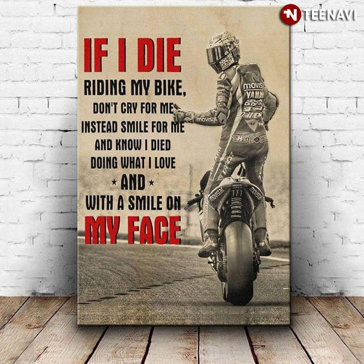 If I Die Riding My Bike Don't Cry For Me Instead Smile For Me