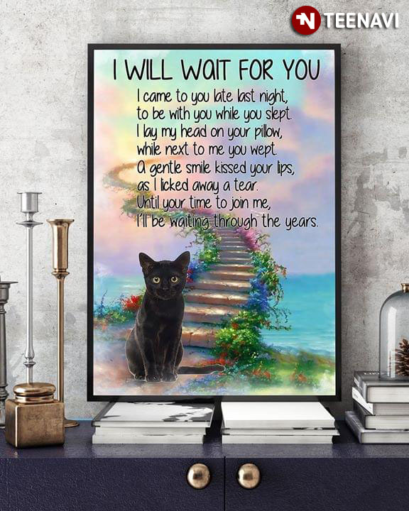 Meaningful Black Cat I Will Wait For You