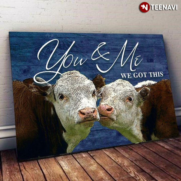 Funny Cows You & Me We Got This