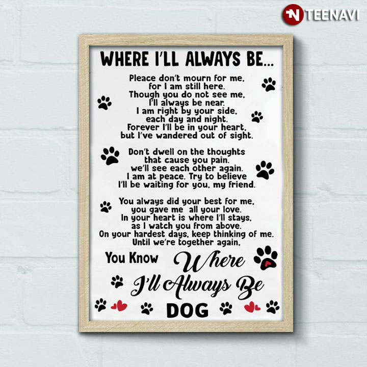 Cute Dog Paw Prints Where I'll Always Be