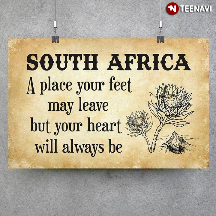 South Africa A Place Your Feet May Leave But Your Heart Will Always Be