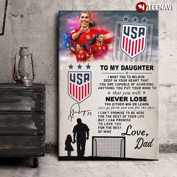 USWNT To My Daughter I Want You To Believe Deep In Your Heart That
