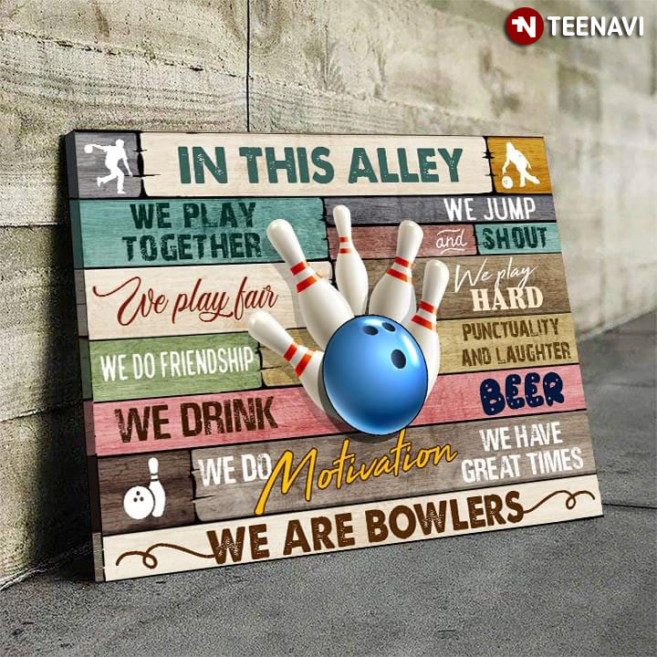 Funny Bowling Bowlers In This Alley We Play Together