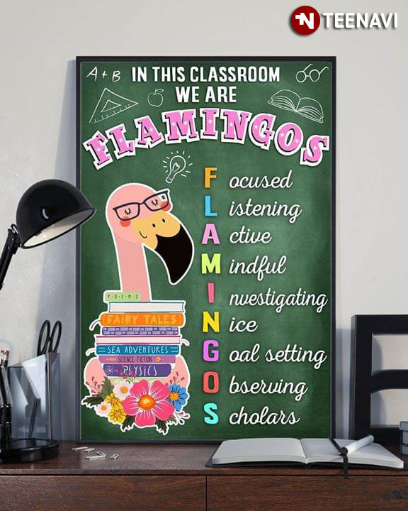 New Version Funny In This Classroom We Are Flamingos