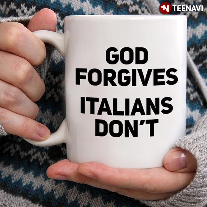 Funny God Forgives Italians Don't