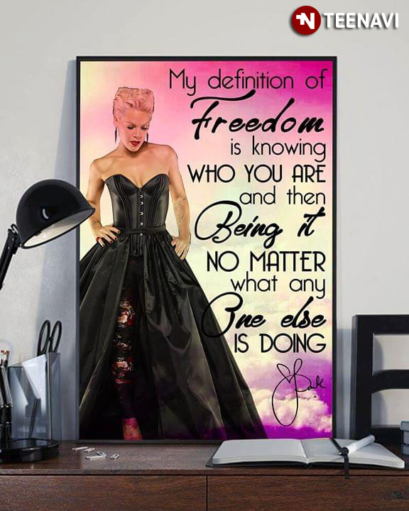 Pink My Definition Of Freedom Is Knowing Who You Are