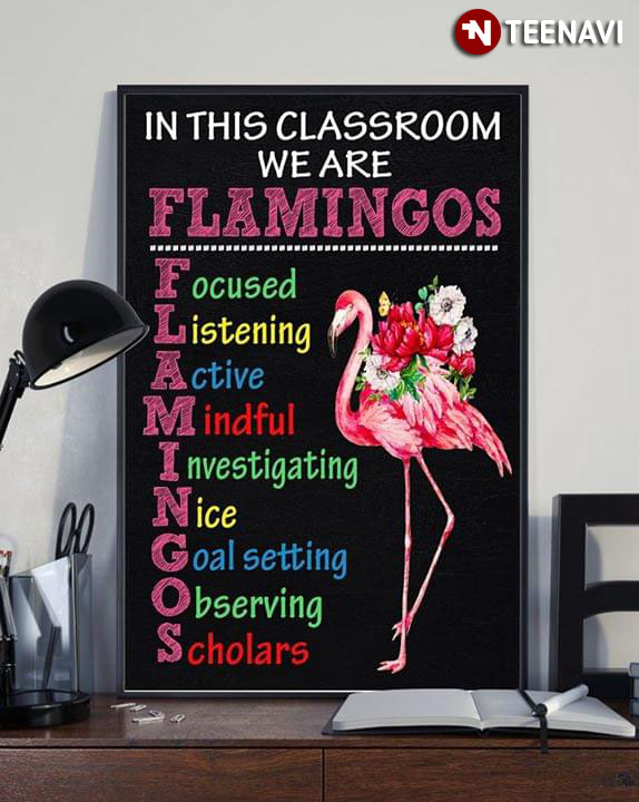 Floral Version In This Classroom We Are Flamingos