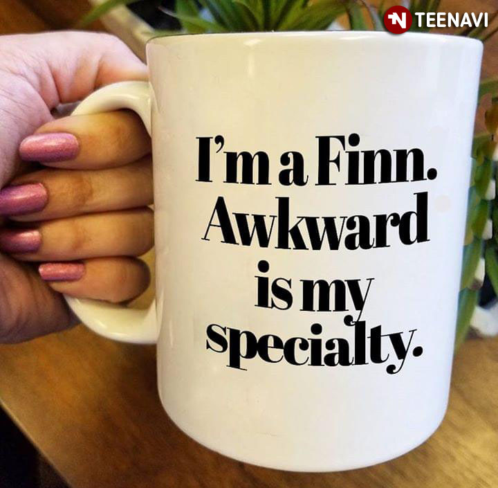 Funny I'm A Finn Awkward Is My Specialty