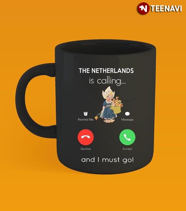 Funny The Netherlands Is Calling And I Must Go