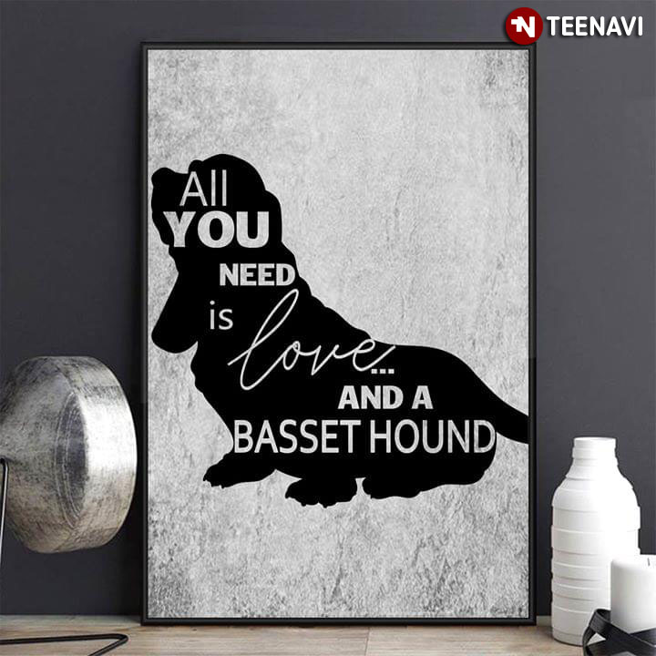 Funny All You Need Is Love And A Basset Hound