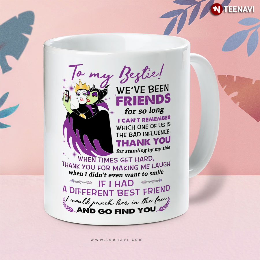 Funny Disney Maleficent & Evil Queen Selfie To My Bestie We've Been Friends For So Long Mug