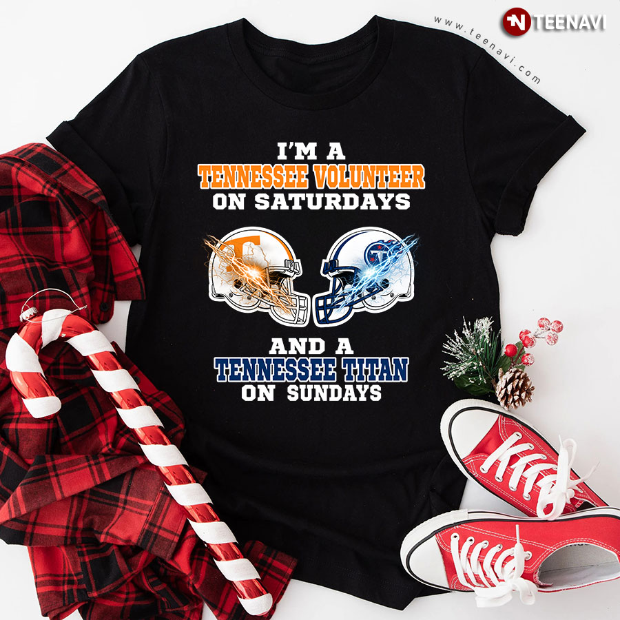 I'm A Tennessee Volunteer On Saturdays And A Tennessee Titan On Sundays T-Shirt