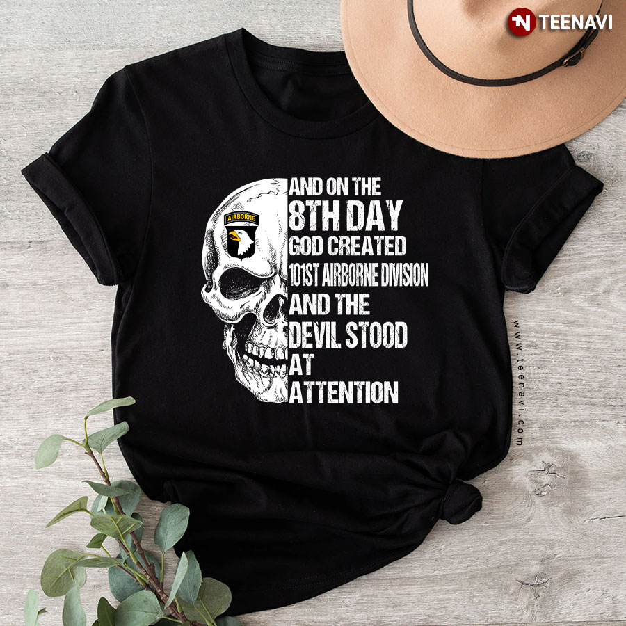 And On The 8th Day God Created 101st Airborne Division And The Devil Stood At Attention T-Shirt