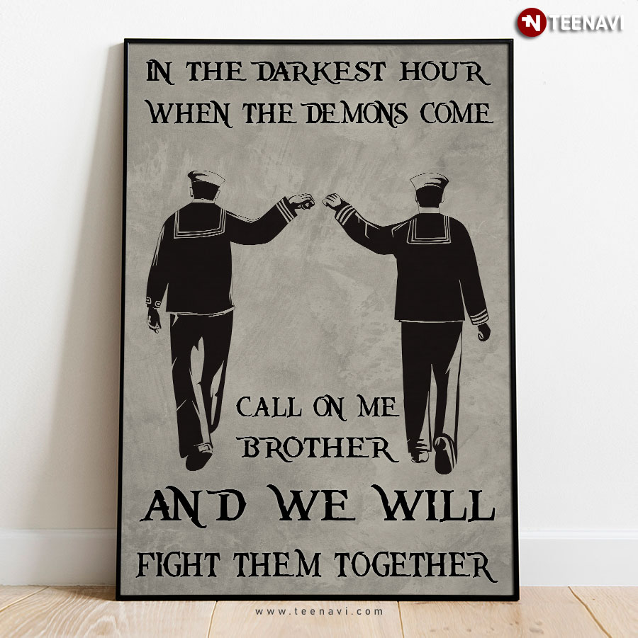 Touching American Navy Sailors In The Darkest Hour When The Demons Come Call On Me Brother Poster