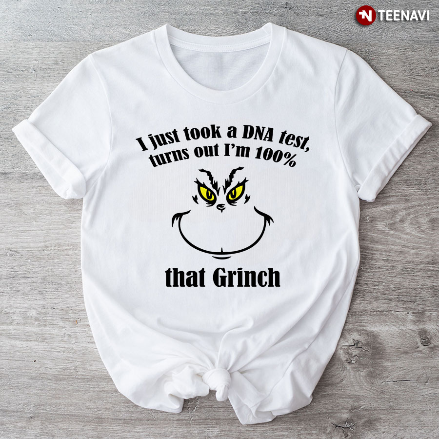 I Just Took A DNA Test Turns Out I'm 100% That Grinch