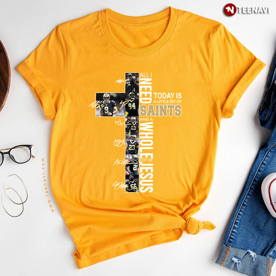 All I Need Today Is A Little Bit Of New Orleans Saints And A Whole Lot Of Jesus 2