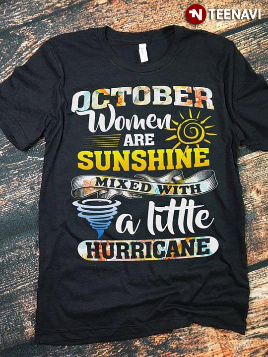 October Women Are Sunshine Mixed With A Little Hurricane