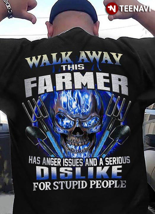 Walk Away This Farmer Has Anger Issues And A Serious Dislike For Stupid People