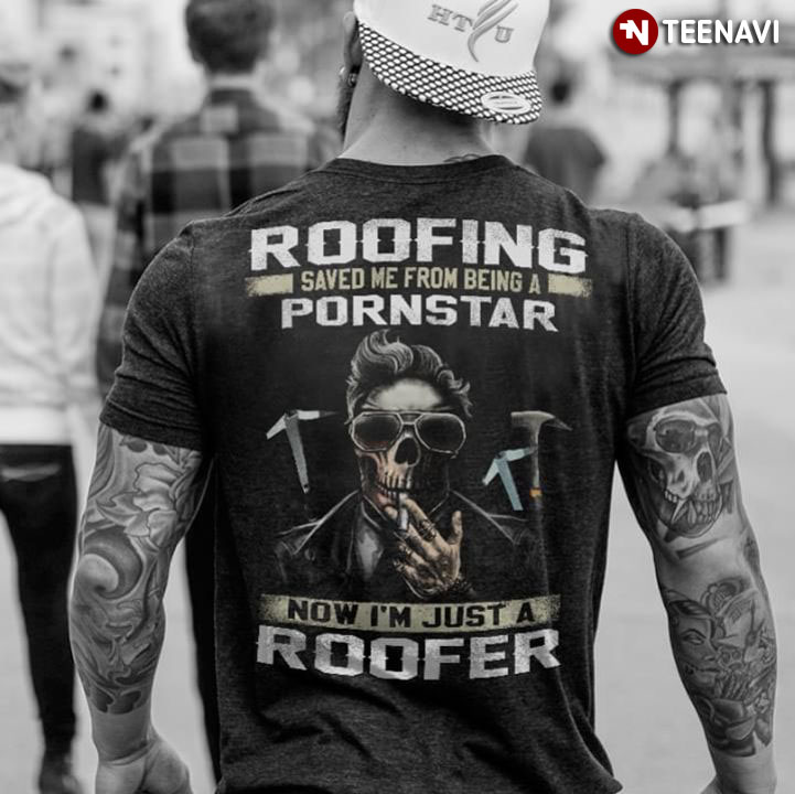 Roofing Saved Me From Being A Pornstar Now I'm Just A Roofer
