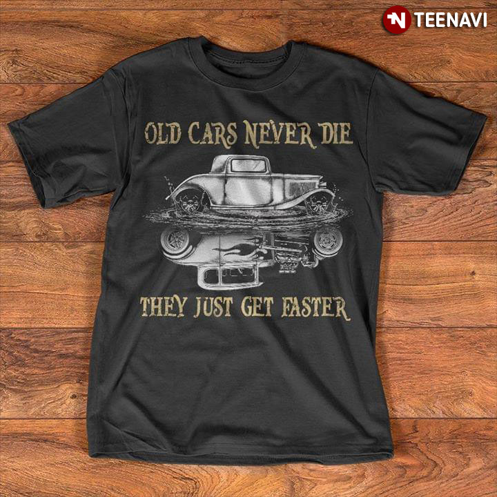 Old Cars Never Die They Just Get Faster