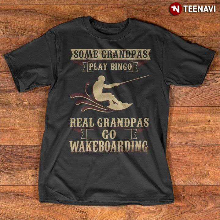 Some Grandpas Play Bingo Real Grandpas Go Wakeboarding