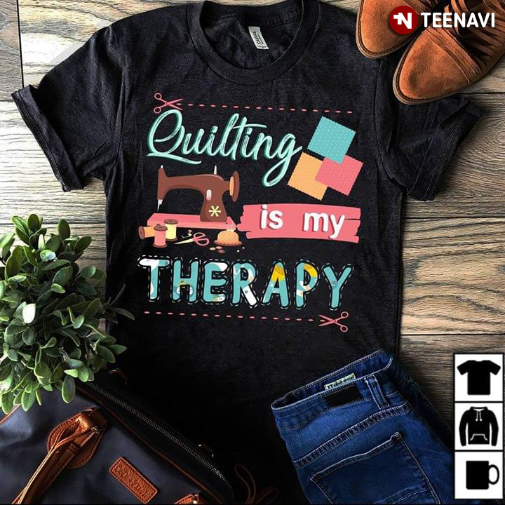 Quilting Is My Therapy New Version