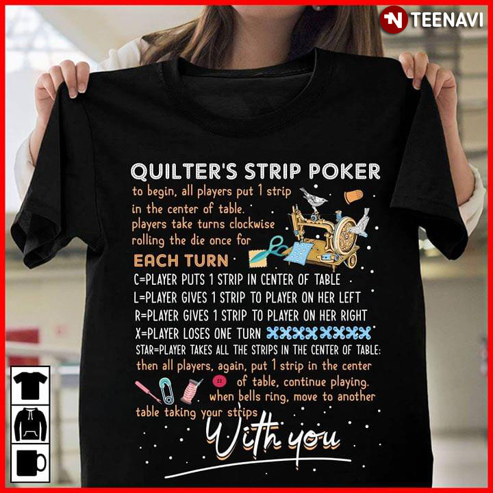 Quilter's Strip Poker To Begin All Players Put 1 Strip In The Center Of Table