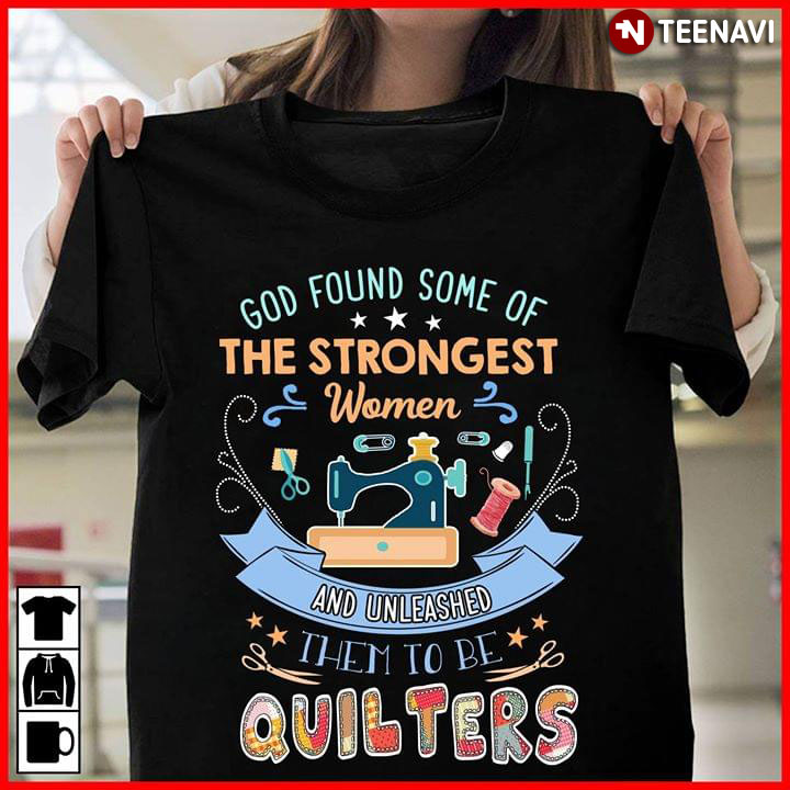 God Found Some Of The Strongest Women And Unleashed Them To Be Quilters