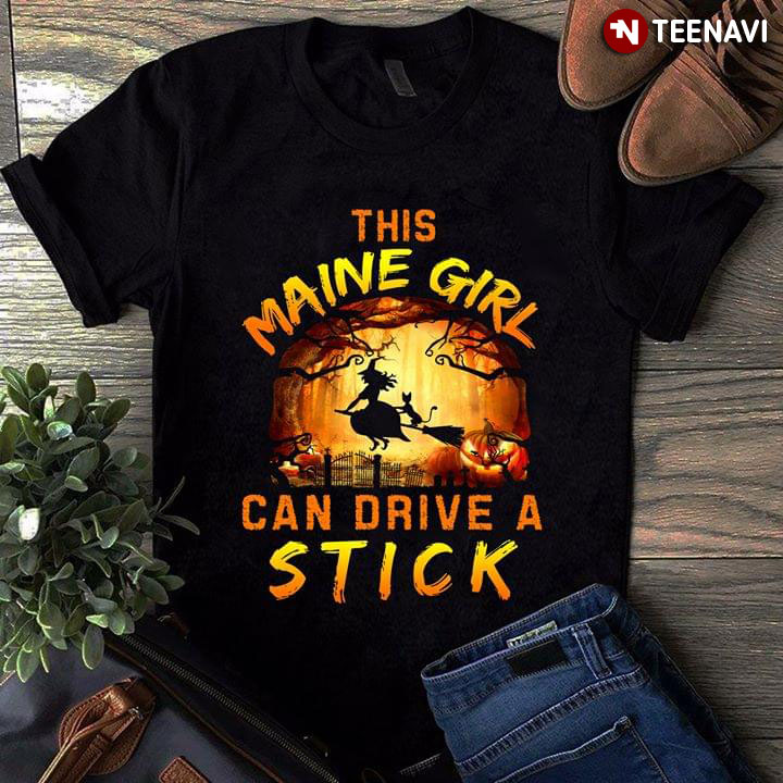 This Maine Girl Can Drive A Stick Halloween