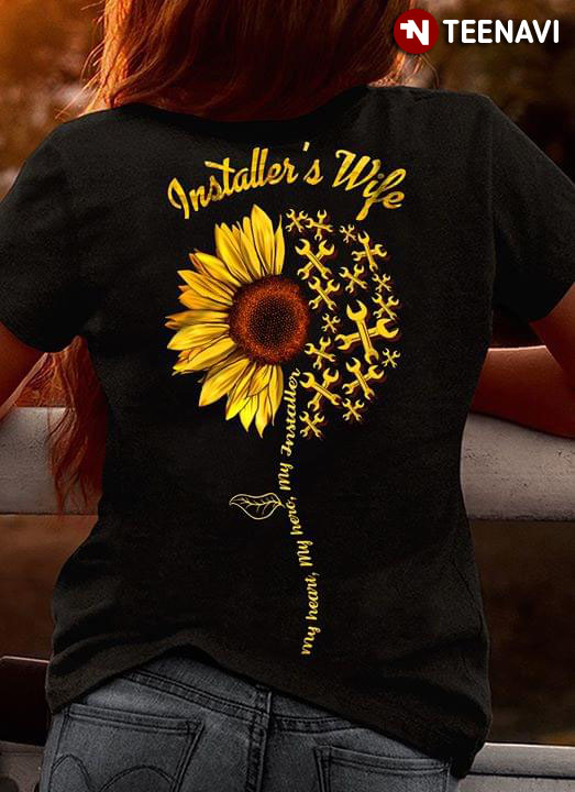 Sunflower Installer’s Wife My Heart My Love