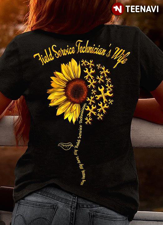 Sunflower Field Service Technician’s Wife My Heart My Love