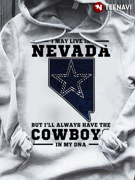 I May Live In Nevada But I’ll Always Have The Dallas Cowboys In My DNA