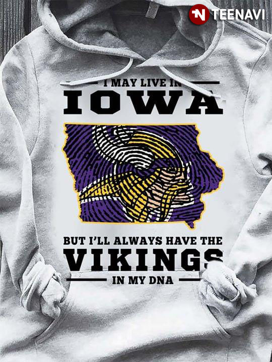 I May Live In Iowa But I’ll Always Have The Minnesota Vikings In My DNA