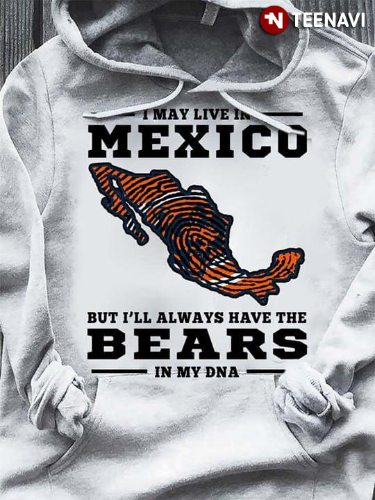 I May Live In Mexico But I’ll Always Have The Chicago Bears In My DNA
