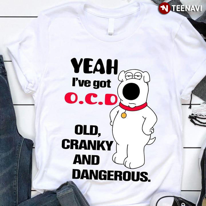 Bear Yeah I've Got O.C.D Old Cranky And Dangerous