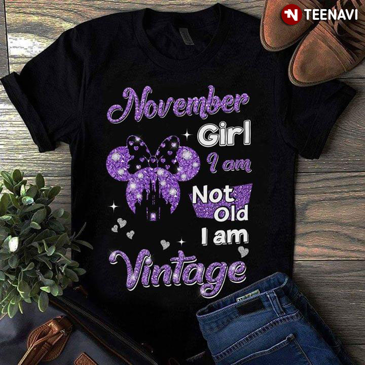 Disney Minnie Mouse November Girl I’m Not Old I Am Vintage