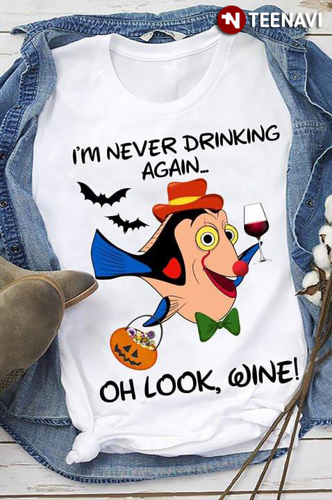 Dory Fish As Pennywise I’m Never Drinking Again Oh Look Wine Halloween