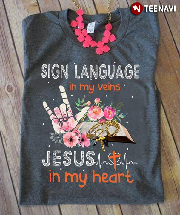 Sign Language In My Veins Jesus In My Heart