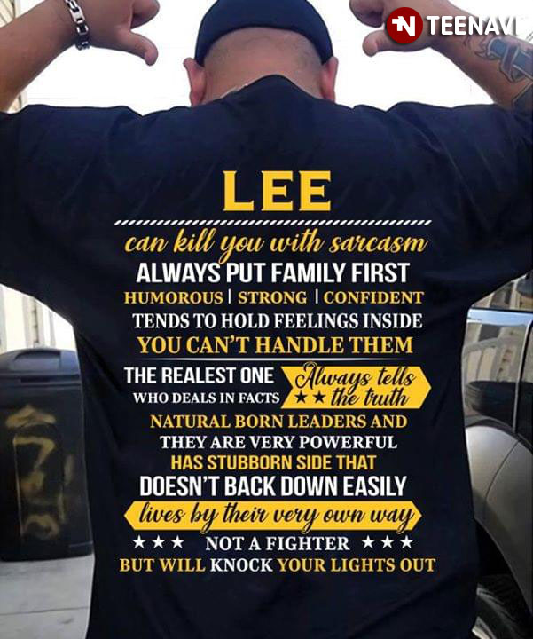 Lee Can Kill You With Sarcasm Always Put Family First Humorous Strong Confident