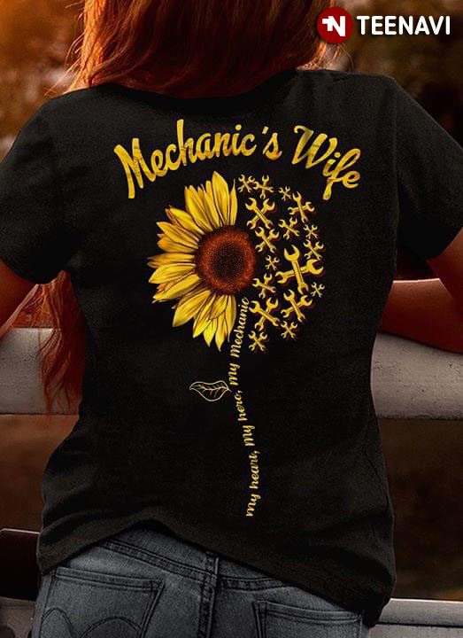 Mechanic's Wife My Heart My Hero My Mechanic Sunflower