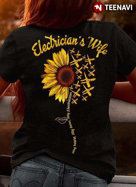 Electrician's Wife My Heart My Hero My Electrician Sunflower