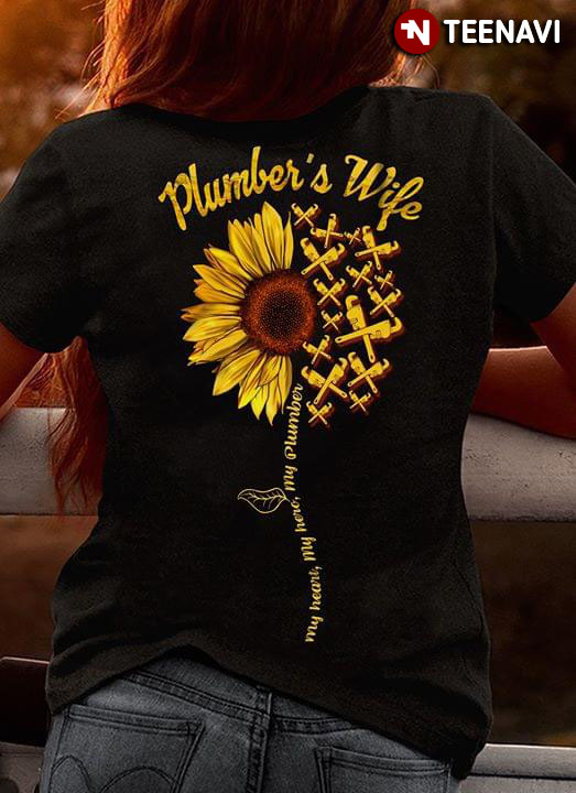 Plumber's Wife My Heart My Hero My Plumber Sunflower