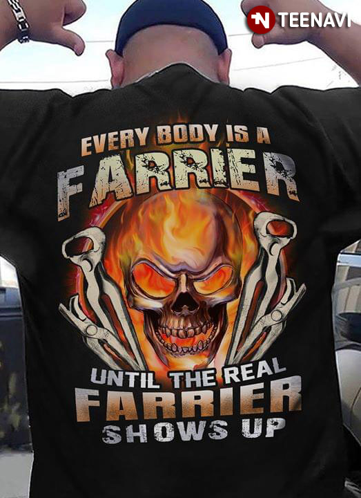 Every Body Is A Farrier Until The Real Farrier Shows Up Skull