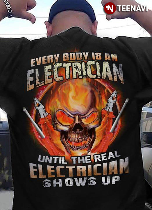 Everybody Is A Electrician Until The Real Electrician Shows Up