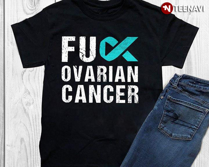 Fuck Ovarian Cancer