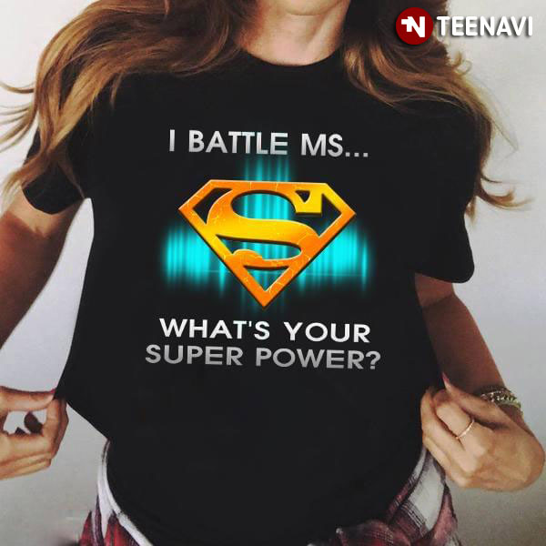 I Battle Ms What's Your Super Power Multiple Sclerosis Awareness Month