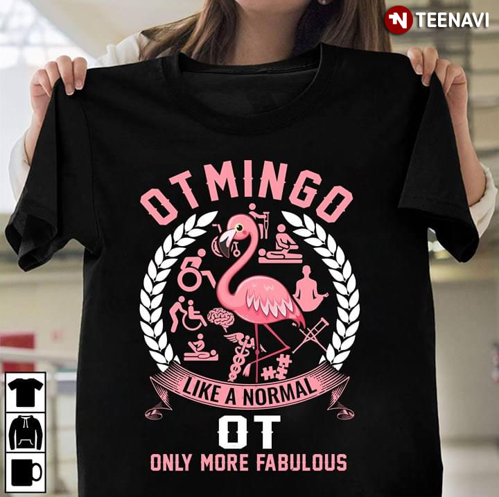 OTmingo Like A Normal OT Only More Fabulous Flamingo